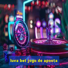 luva bet jogo de aposta